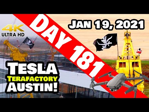 Tesla Gigafactory Austin 4K  Day 181 - 1/19/21 - Terafactory Texas - PIRATES TAKING OVER GIGA TEXAS!