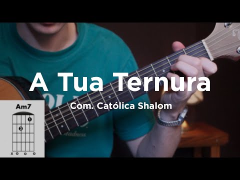 A Tua Ternura - Comunidade Católica Shalom