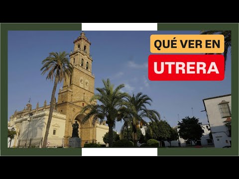 COMPLETE GUIDE ▶ What to see in the CITY of UTRERA (SPAIN) 🇪🇸 🌏Tourism and travel to Andalusia