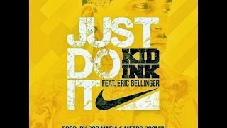 Kid Ink - Just Do It Feat. Eric Bellinger