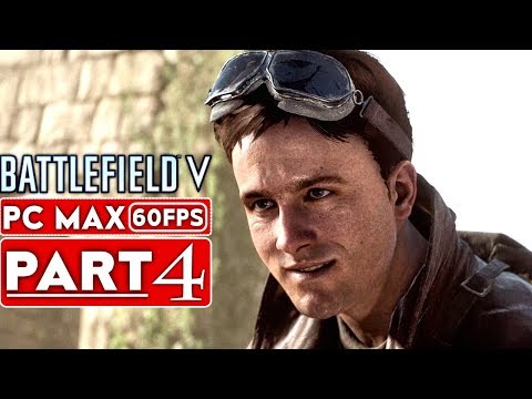 BATTLEFIELD 5 Campaign Gameplay Walkthrough Part 4 [1080p HD 60FPS PC MAX SETTINGS] - No Commentary