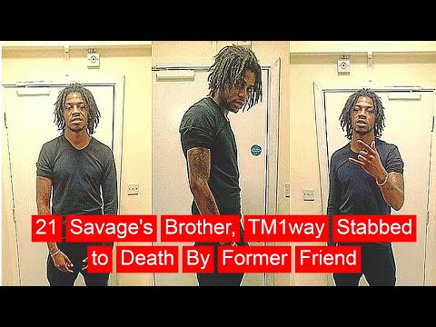 21 Savage's Brother TM1way Murdered By Former friend In Brixton #News