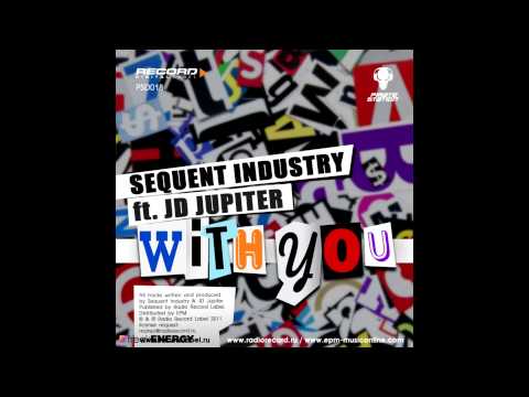 Sequent Industry ft. JD Jupiter - With You