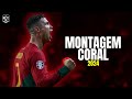 Cristiano Ronaldo 2024 MONTAGEM CORAL Skills Goals HD