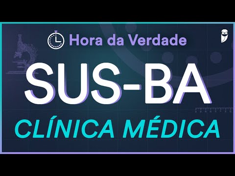 Clínica Médica - Hora da Verdade SUS-BA 2022 - Aula para Residência Médica