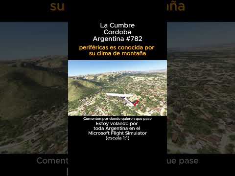 La Cumbre, Cordoba desde el Microsoft Flight Simulator #lacumbre #cordoba #argentina #msfs #joaha45