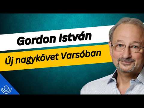 Pirkadat: Gordon István – Új nagykövet Varsóban