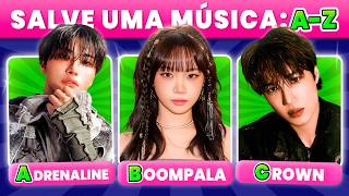 SALVE UMA MÚSICA DE A - Z 🔠🎶| KPOP GAME 2026