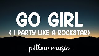 I Party Like A Rockstar Go Girl  - Pitbull (Feat. Trina, Young Bo$$) (Lyrics) 🎵