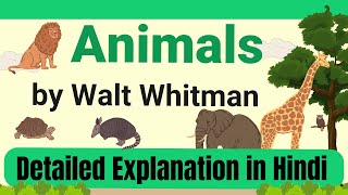 Animals by Walt Whitman|| Class 10- English|| Detailed Explanation in Hindi