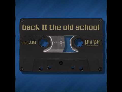 Phi Phi   Back II The Old School   Part 06