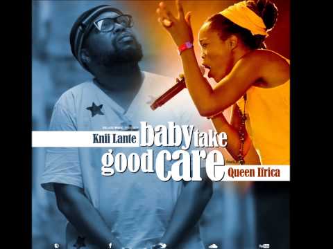 Knii Lante: Baby Take Good Care ft Queen Ifrica