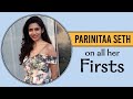 Parinitaa Seth on all her firsts |Exclusive|