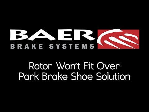 How to get rotor to fit over your park brake shoe - Baer Brakes