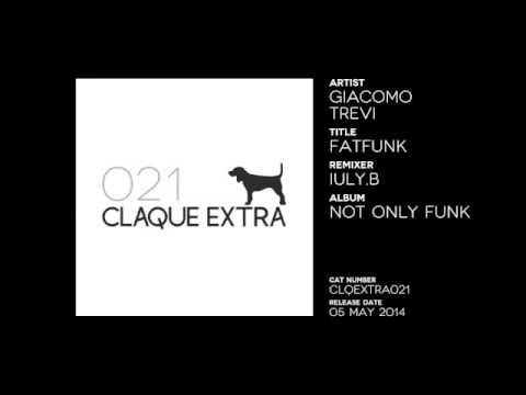 Giacomo Trevi "Fatfunk" - Iuly B Remix (Claque Extra 021)