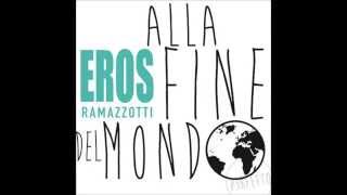 Eros Ramazzotti - Alla fine del mondo