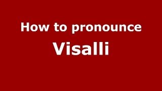 How to pronounce Visalli