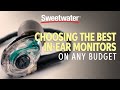 Choosing The BEST In Ear Monitors On Any Budget