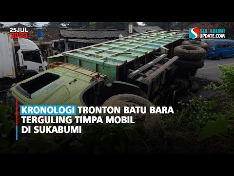 Kronologi Tronton Batu Bara Terguling Timpa  di Sukabumi