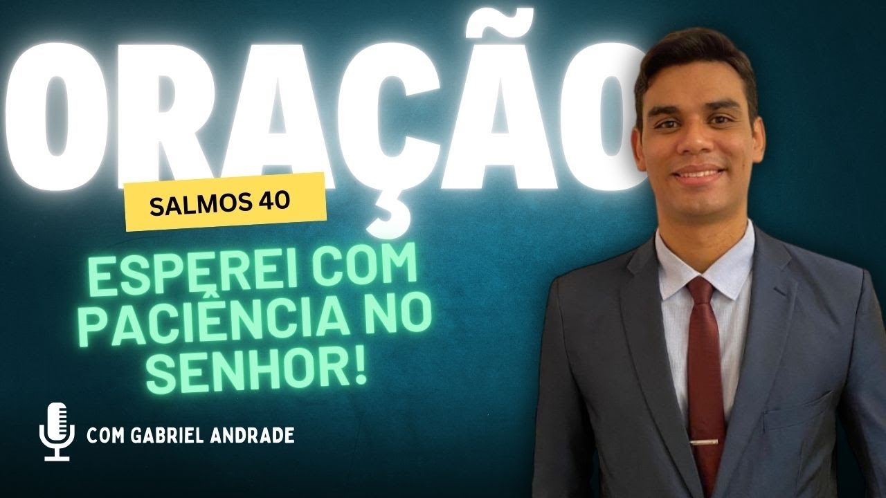 ORAÇÃO DA NOITE | SALMOS 40 | UMA ORAÇÃO RESPONDIDA