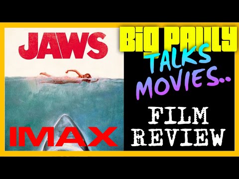 Big Pauly Talks Movies - JAWS (1975) IMAX Movie Review