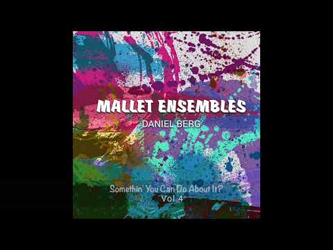 Mallet Ensembles Vol. 4 by Daniel Berg