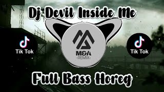 Download lagu DJ DEVIL INSIDE ME || FULL BASS || VIRAL TIKTOK mp3