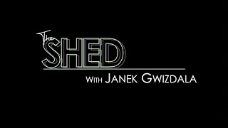 The Shed: Janek Gwizdala