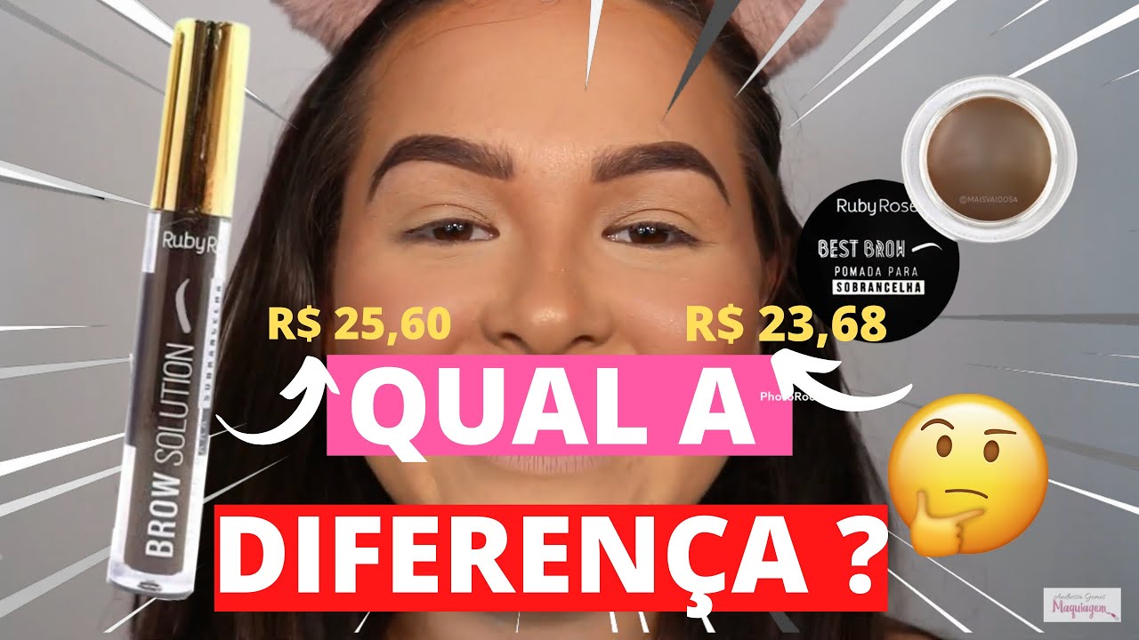 QUAL A DIFERENÇA ENTRE OS NOVOS PRODUTOS DE SOBRANCELHAS DA RUBY ROSE