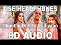 Mumbai Dilli Di Kudiyaan 8D Audio Student Of The Year 2 Tiger Shroff Tara Sutaria Ananya