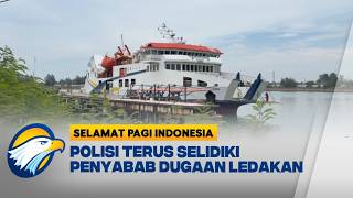 Download lagu KMP Aceh Hebat Meledak di Tengah Perjalanan! Ini Kondisi Korban - [Selamat Pagi Indonesia] mp3