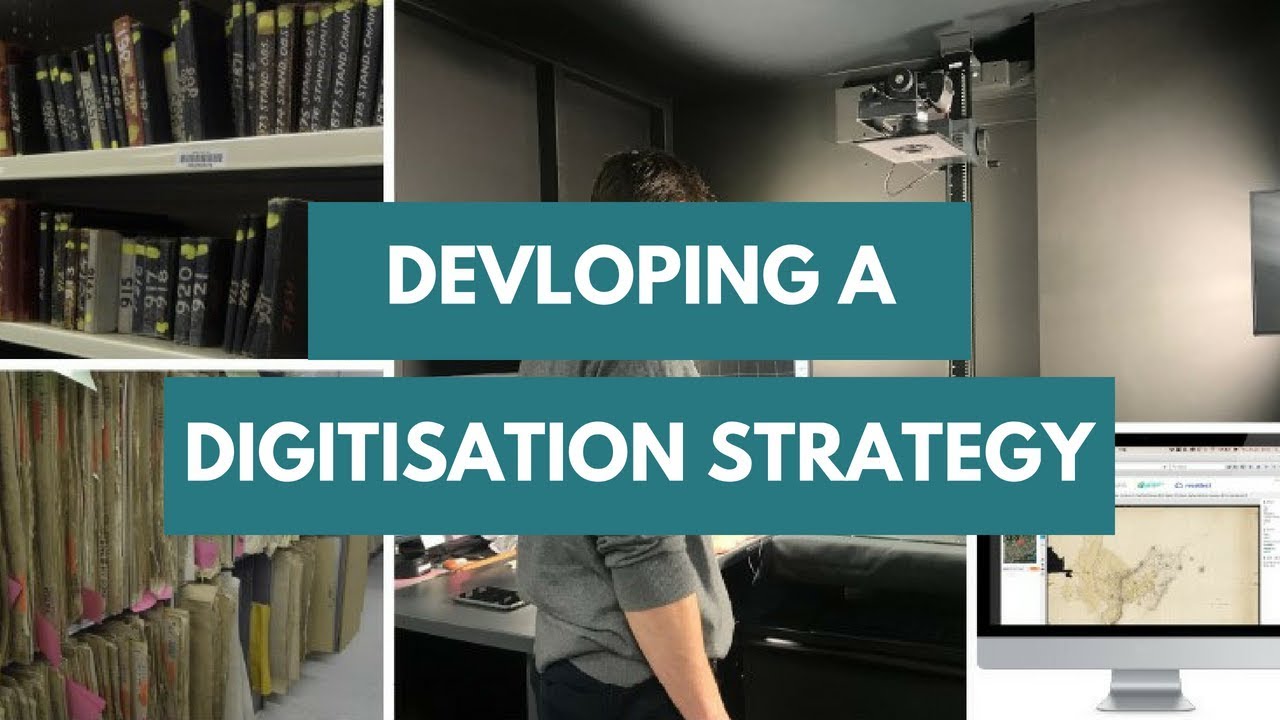 Developing a digitisation strategy
