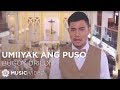 Umiiyak Ang Puso Bugoy Drilon Music Video