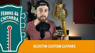 Video thumbnail for Chitarre custom Made in Italy! Agostin Custom Guitars by Febbre Da Chitarra