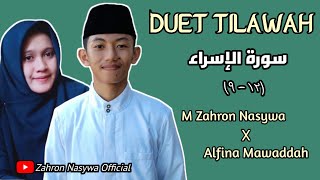 Download lagu Duet Tilawah || Zahron Nasywa & Alfina Mawaddah || Surah Al - Isra' mp3