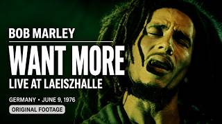 Bob Marley – "Want More" | Live in Hamburg, Germany! | June 9, 1976
