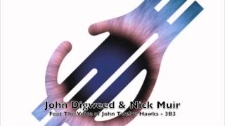 John Digweed & Nick Muir Feat John Twelve Hawks - 3B3
