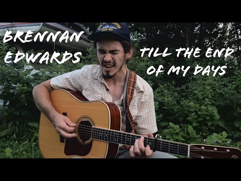 TILL THE END OF MY DAYS - Brennan Edwards