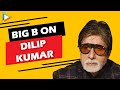 Big B On Dilip Kumar And Remembering 'Shakti' Big B On Dilip Kumar And Remembering 'Shakti'