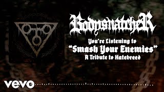 Bodysnatcher - Smash Your Enemies (Hatebreed Cover) [Official Visualizer]