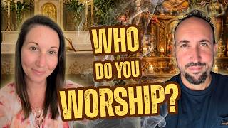 Who do you Worship?