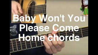 Baby Won't You Please Come Home Chords