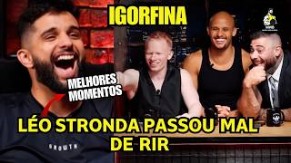 LÉO STRONDA CHORANDO DE RIR COM O IGORFINA