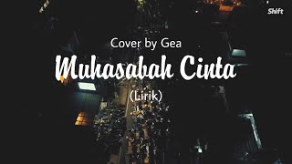 Download lagu Muhasabah Cinta (Lirik) - Cover by Gea mp3 Download lagu Muhasabah Cinta (Lirik) - Cover by Gea mp3