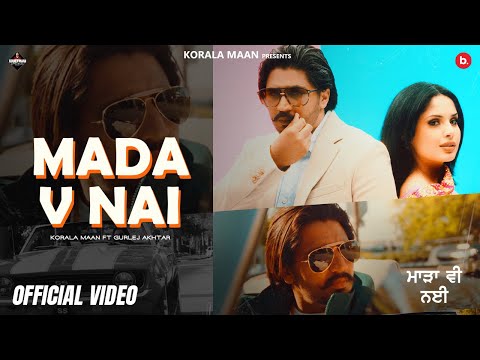 Mada V Nai (Official Music Video) | Korala Maan | Gurlez Akhtar | Punjabi Songs 2025