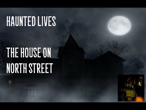 Haunted Lives: The House on North Street, terrifying true haunted encounters