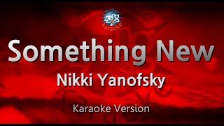 Nikki Yanofsky-Something New (Karaoke Version)