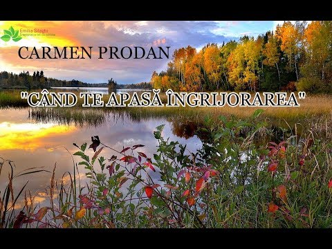 “Când te apasă îngrijorarea” Carmen Prodan - Versiune Originală, Completă