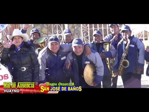 MAL DE AUSENCIA (HD) - Banda Orquesta "SAN JOSÉ DE BAÑOS" Huaral