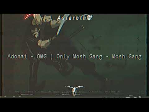 Adonai - OMG | Only Mosh Gang - Mosh Gang [Prod. DropɅllien]
